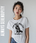 "I'm Not Needy, I'm Wanty" Raccoon Tee