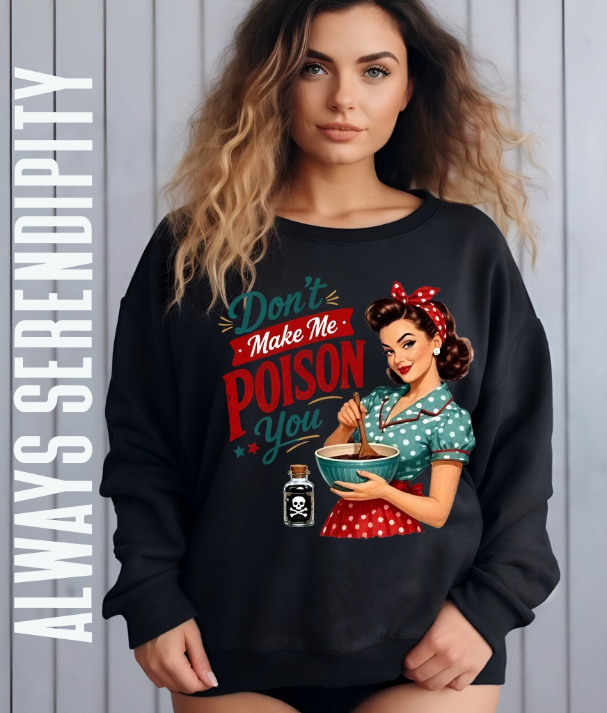 "Don't Make Me Poison You" Retro Pin-Up Sweatshirt